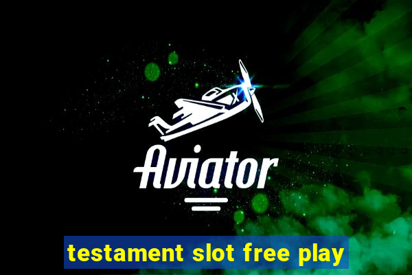 testament slot free play