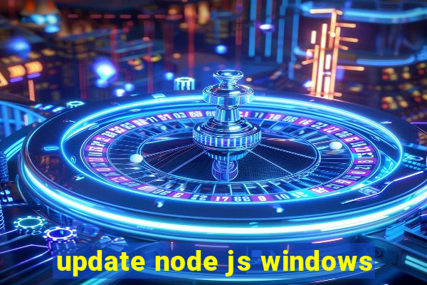 update node js windows