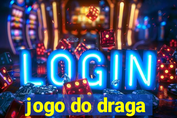 jogo do draga