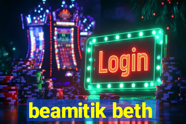 beamitik beth