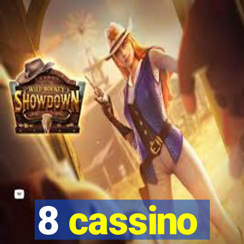 8 cassino