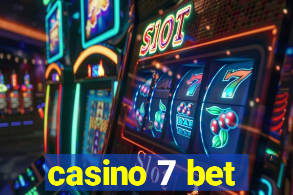 casino 7 bet