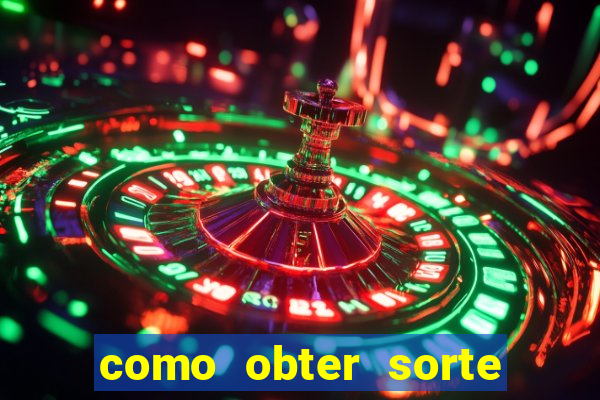 como obter sorte no jogo