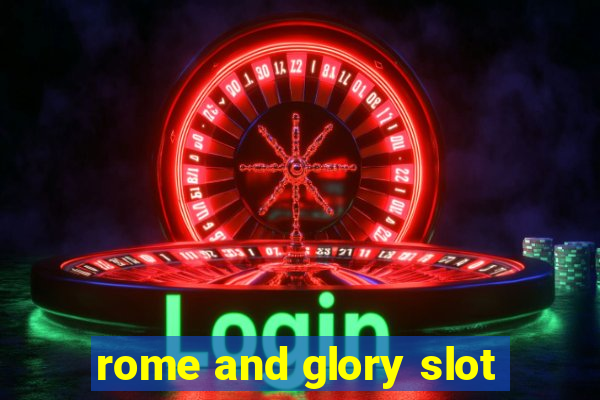 rome and glory slot