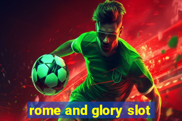 rome and glory slot