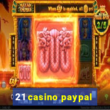 21 casino paypal