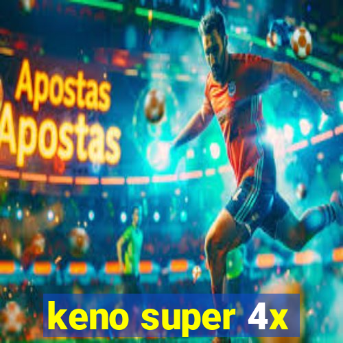 keno super 4x