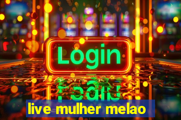 live mulher melao