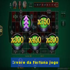 谩rvore da fortuna jogo