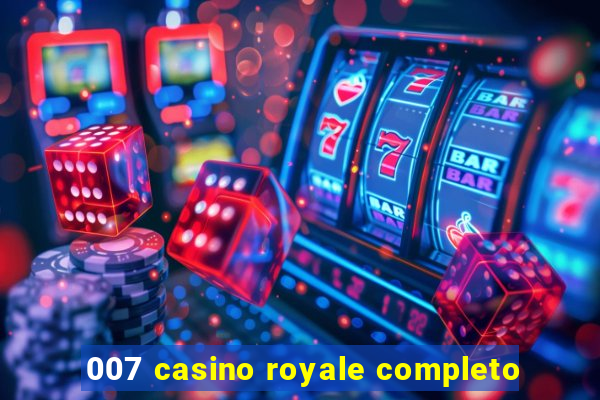 007 casino royale completo