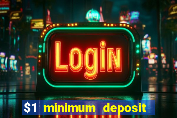 $1 minimum deposit casino australia 2019