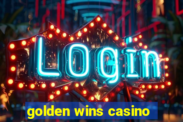 golden wins casino