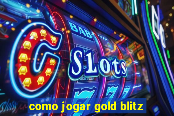 como jogar gold blitz