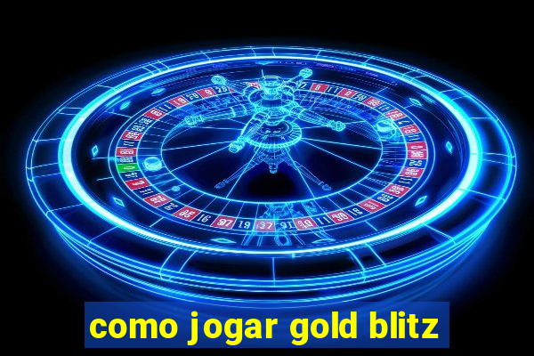 como jogar gold blitz