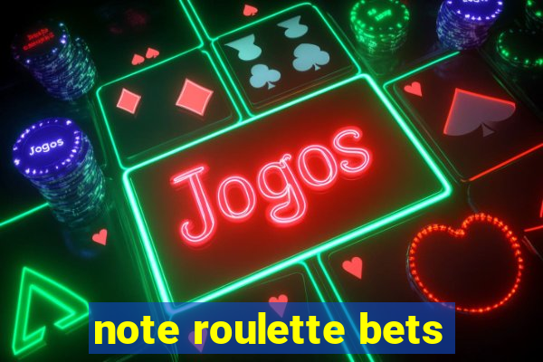 note roulette bets