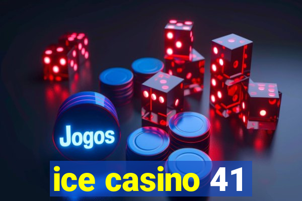 ice casino 41