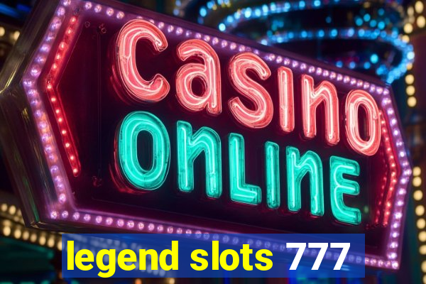 legend slots 777