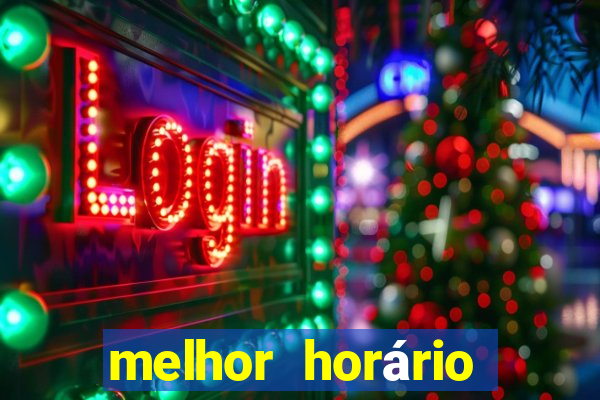 melhor horário para jogar fortune tiger bet7k