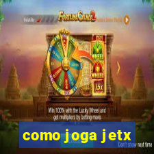 como joga jetx