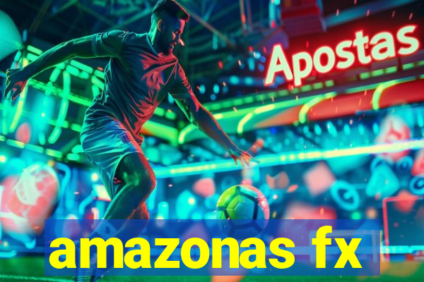 amazonas fx