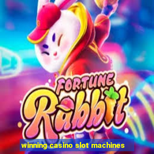 winning casino slot machines