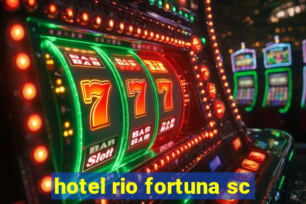 hotel rio fortuna sc