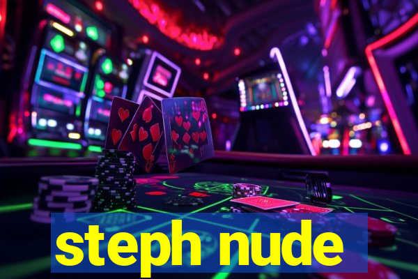 steph nude