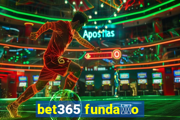 bet365 funda莽茫o