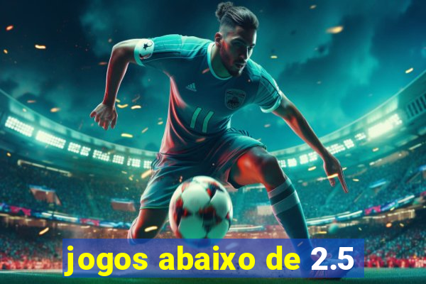 jogos abaixo de 2.5