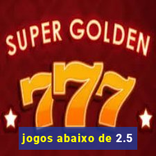 jogos abaixo de 2.5