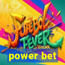 power bet