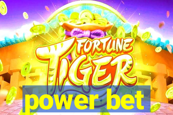 power bet