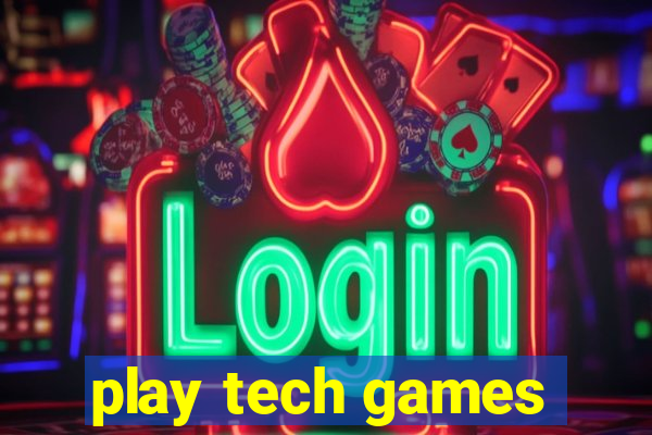 play tech games