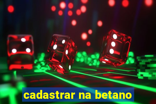 cadastrar na betano