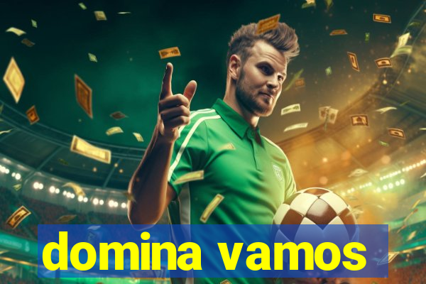 domina vamos