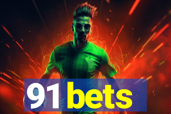 91 bets