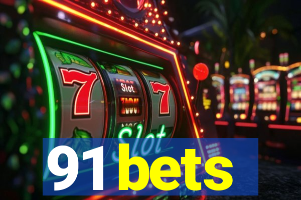 91 bets