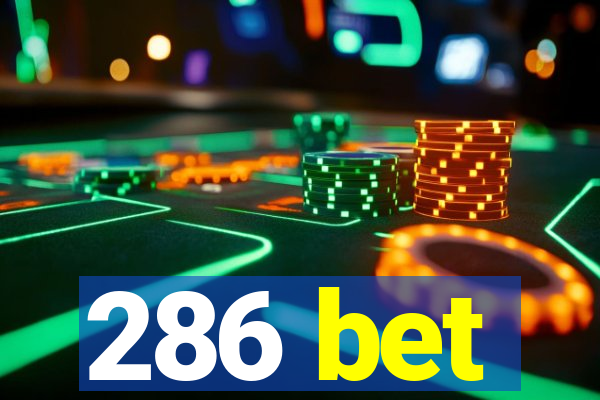 286 bet