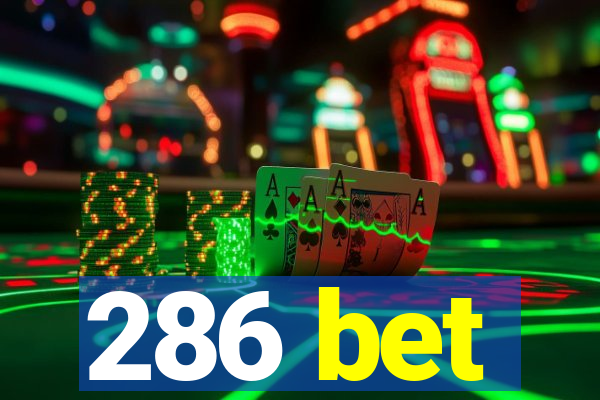 286 bet