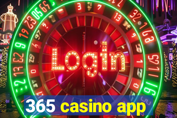 365 casino app