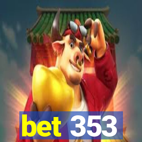 bet 353