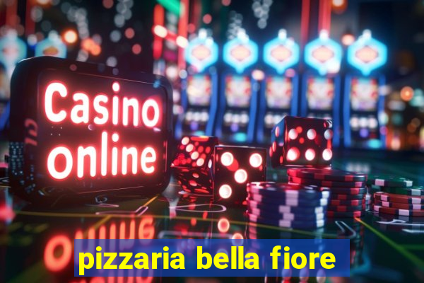 pizzaria bella fiore