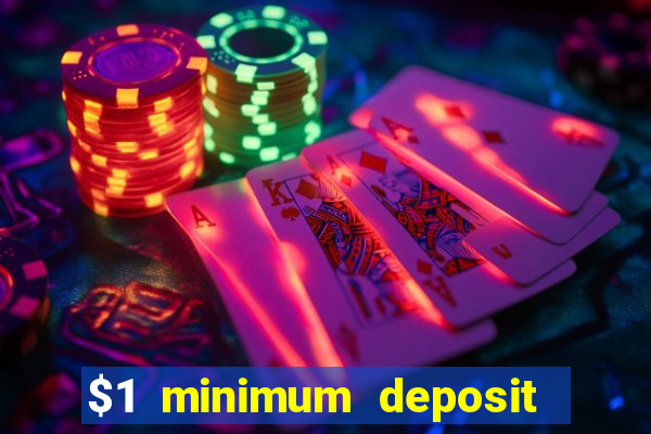 $1 minimum deposit casino australia 2021