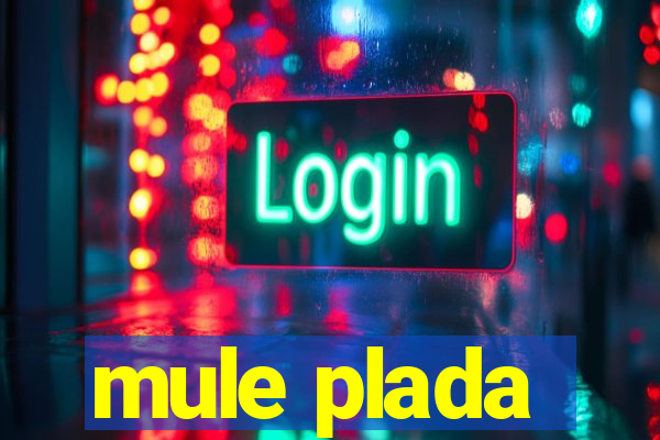 mule plada