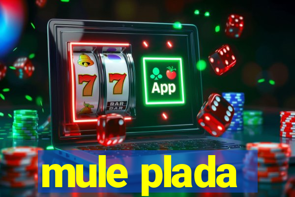 mule plada