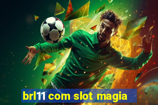 brl11 com slot magia