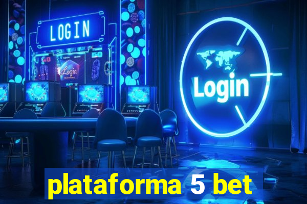 plataforma 5 bet