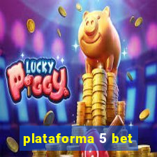 plataforma 5 bet