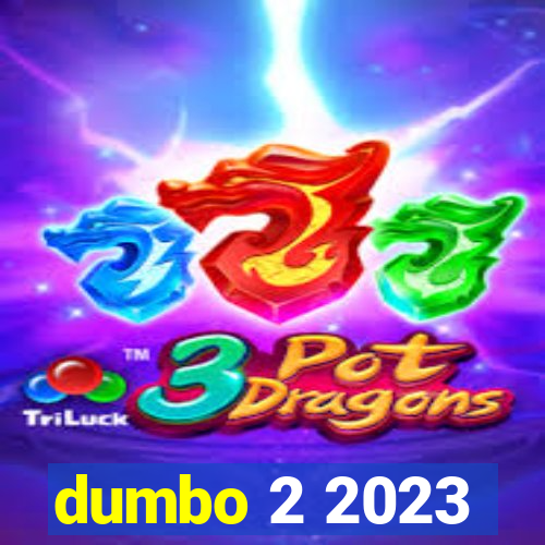 dumbo 2 2023