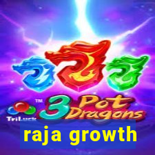 raja growth